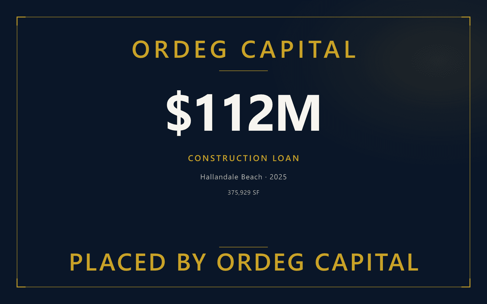 Lápida de Ordeg Capital por un préstamo de construcción de $112 millones colocado en Hallandale Beach.