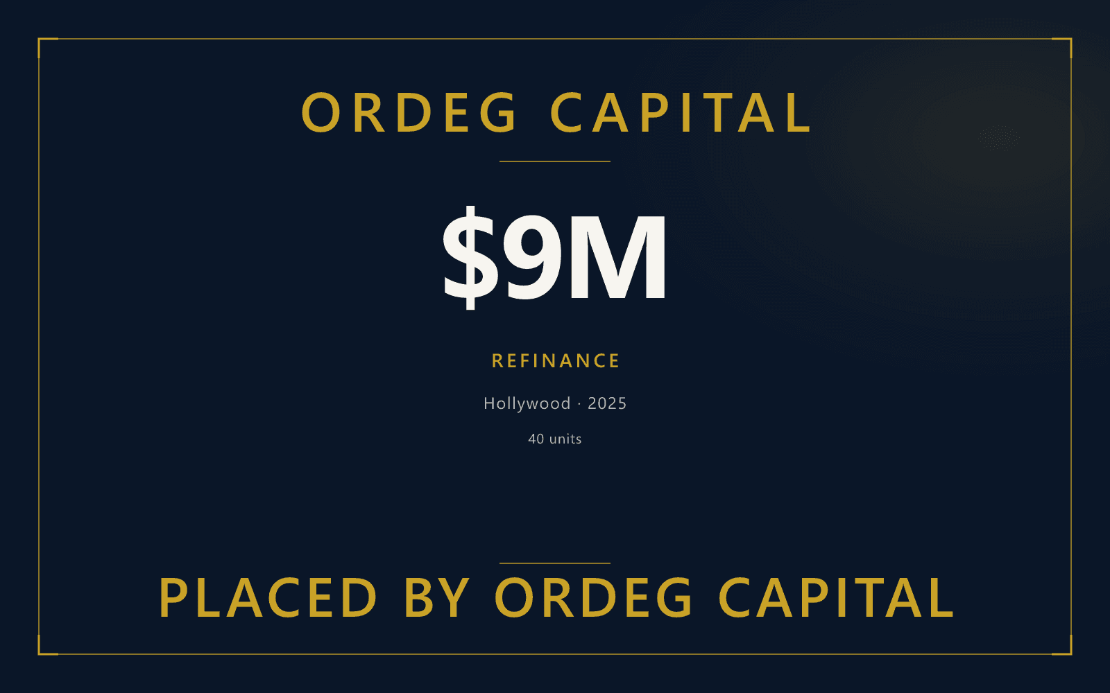 Lápida de Ordeg Capital por un refinanciamiento de $9 millones colocado en Hollywood.
